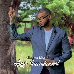Alberto Muriel – Amor Incondicional